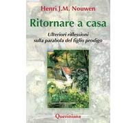 Ritornare a casa. Ulteriori riflessioni sulla parabola del figlio prodigo