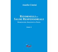 Ritornelli dei Salmi responsoriali. Domeniche, solennità e feste. Anno A -...