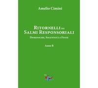 Ritornelli dei Salmi responsoriali. Domeniche, solennità e feste. Anno B -...