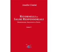 Ritornelli dei Salmi responsoriali. Domeniche, solennità e feste. Anno C -...
