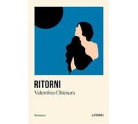 Ritorni. Storia di un uomo che fece di un muro un passaggio