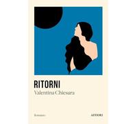 Ritorni. Storia di un uomo che fece di un muro un passaggio