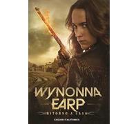 Ritorno a casa. Wynonna earp