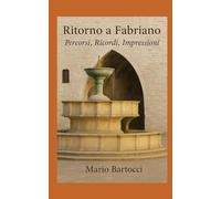Ritorno a Fabriano: Percorsi, Ricordi, Impressioni