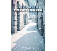 RITORNO A FONTAMARA - GROSSI SILVIA - Laurana Editore
