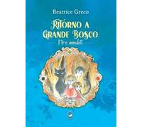 Ritorno a Grande Bosco. I tre amuleti