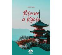 Ritorno a Kyoto. Ediz. illustrata