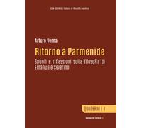 Ritorno A Parmenide. Spunti E Riflessioni Sulla Filosofia Di Emanuele Severino