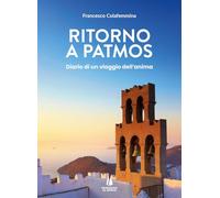 Ritorno a Patmos. Diario di un viaggio dell'anima