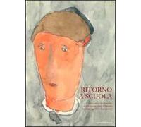 Ritorno a scuola. L'educazione dei bambini e dei ragazzi ebrei a Venezia tra leggi razziali e dopoguerra. Ediz. illustrata
