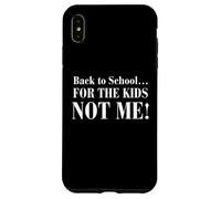 Ritorno a scuola... per I bambini non me Custodia per iPhone XS Max