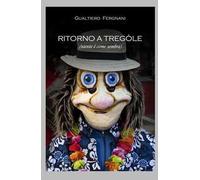 Ritorno a Tregole (niente è come sembra)
