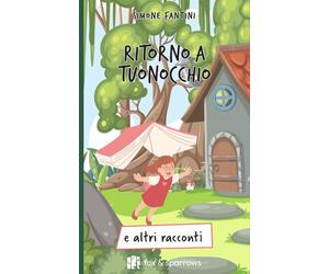 Ritorno a Tuonocchio e altri racconti - [Fox&Sparrows Edizioni]