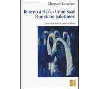 Ritorno ad Haifa-Umm Saad. Due storie palestinesi