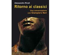 Ritorno ai classici. Una conversazione con Giampiero Neri