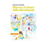 Ritorno al futuro della città educante. Dal progetto Trans-Urban EU-China al festival dell’educazione Scarabò: una ricerca sul campo