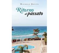 Ritorno al passato di Michele Deviti, 2019, Youcanprint