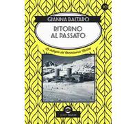 Ritorno al passato. Le indagini del commissario Martini - Baltaro Gianna