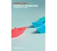Ritorno al pragmatismo. L'alternativa Rorty-Putnam