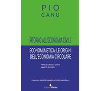 Ritorno all’economia civile. Economia etica: le origini dell’economia circolare