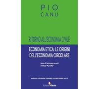 Ritorno all’economia civile. Economia etica: le origini dell’economia circolare