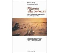 Ritorno alla bellezza. Cure oncologiche e capelli: un aiuto concreto