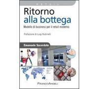 Ritorno alla bottega. Modello di business per il retail moderno