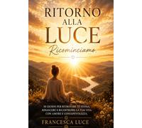 Ritorno alla luce: Ricominciamo