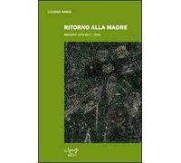 Ritorno alla madre. Racconti 1974-1977/2011