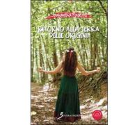 Ritorno alla terra delle origini. Con CD Audio