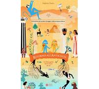 Ritorno all'antichità. Un'avventura del cavaliere Coraggio e della principessa Attacco. Ediz. a colori