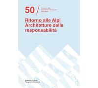 Ritorno alle Alpi. Architetture della responsabilità