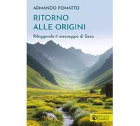 Ritorno alle origini. Rileggendo il messaggio di Gesù