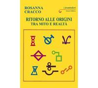 Ritorno alle origini. Tra mito e realtà