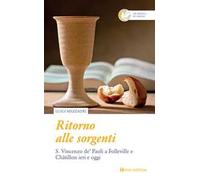 Ritorno alle sorgenti. S. Vincenzo de Paoli a Folleville e Chatillon ieri e oggi