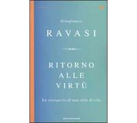 Ritorno alle virtù. La riscoperta di uno stile di vita