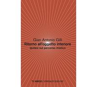 Ritorno all'oggetto interiore. Ipotesi sul percorso mistico