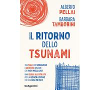 RITORNO DELLO TSUNAMI - PELLAI ALBERTO, TAMBORINI BARBARA - ISTITUTO GEOGRAFICO