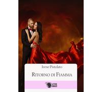 Ritorno di Fiamma di Irene Pistolato, 2016, Lettere Animate Editore