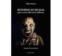 Ritorno in Sicilia. Gente e storie dello scorso millennio. Ediz. illustrata