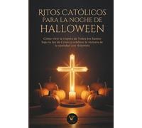 Ritos Católicos para la noche de Halloween: Cómo vivir la víspera de Todos los Santos bajo la luz de Cristo y celebrar la victoria de la santidad con Holywins