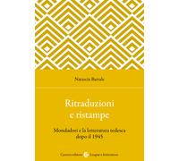 Ritraduzioni e ristampe. Mondadori e la letteratura tedesca dopo il 1945 -...