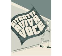 Ritratti a viva voce. Di donne che impugnano la loro vita come una bandier...