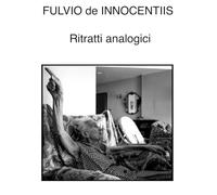 Ritratti analogici di Fulvio de Innocentiis