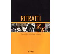 Ritratti. Cento anni di famiglie italiane. Ediz. illustrata