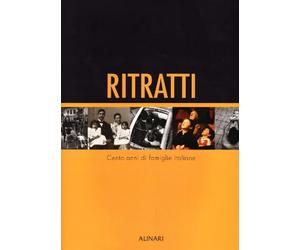 Ritratti. Cento anni di famiglie italiane. Ediz. illustrata
