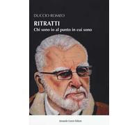 Ritratti. Chi sono io al punto in cui sono