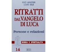 Ritratti dal Vangelo di Luca. Persone e relazioni