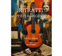 RITRATTI DI ARTISTI AGRIGENTINI: VOLTI E VISIONI