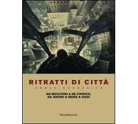 Ritratti di città. Da Boccioni a De Chirico, da Sironi a Merz a oggi. Catalogo della mostra (Como, 27 giugno-6 novembre 2014). Ediz. italiana e inglese